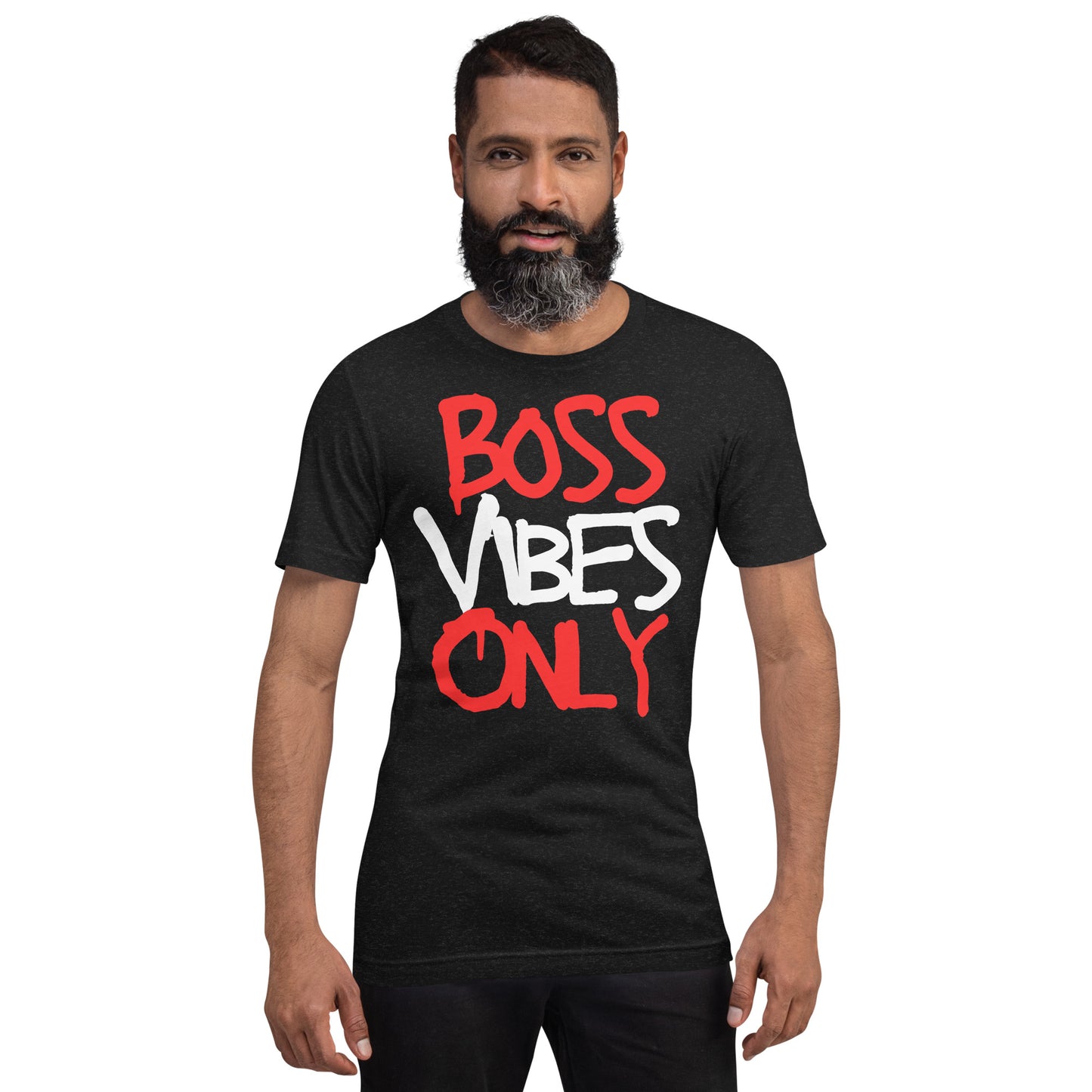 Boss Vibes Only  t-shirt