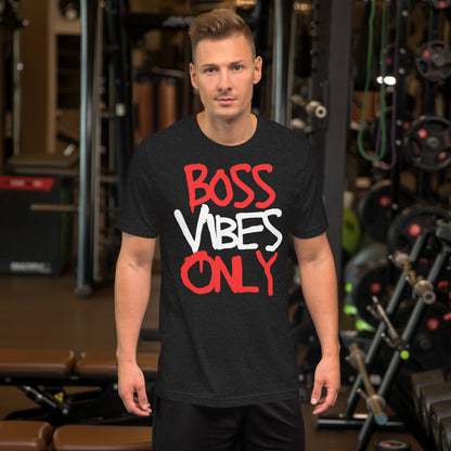 Boss Vibes Only  t-shirt