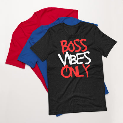 Boss Vibes Only  t-shirt