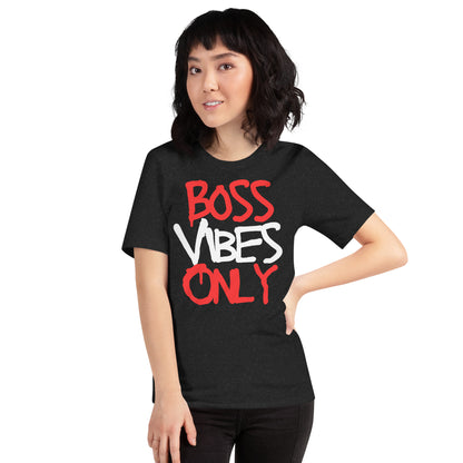 Boss Vibes Only  t-shirt